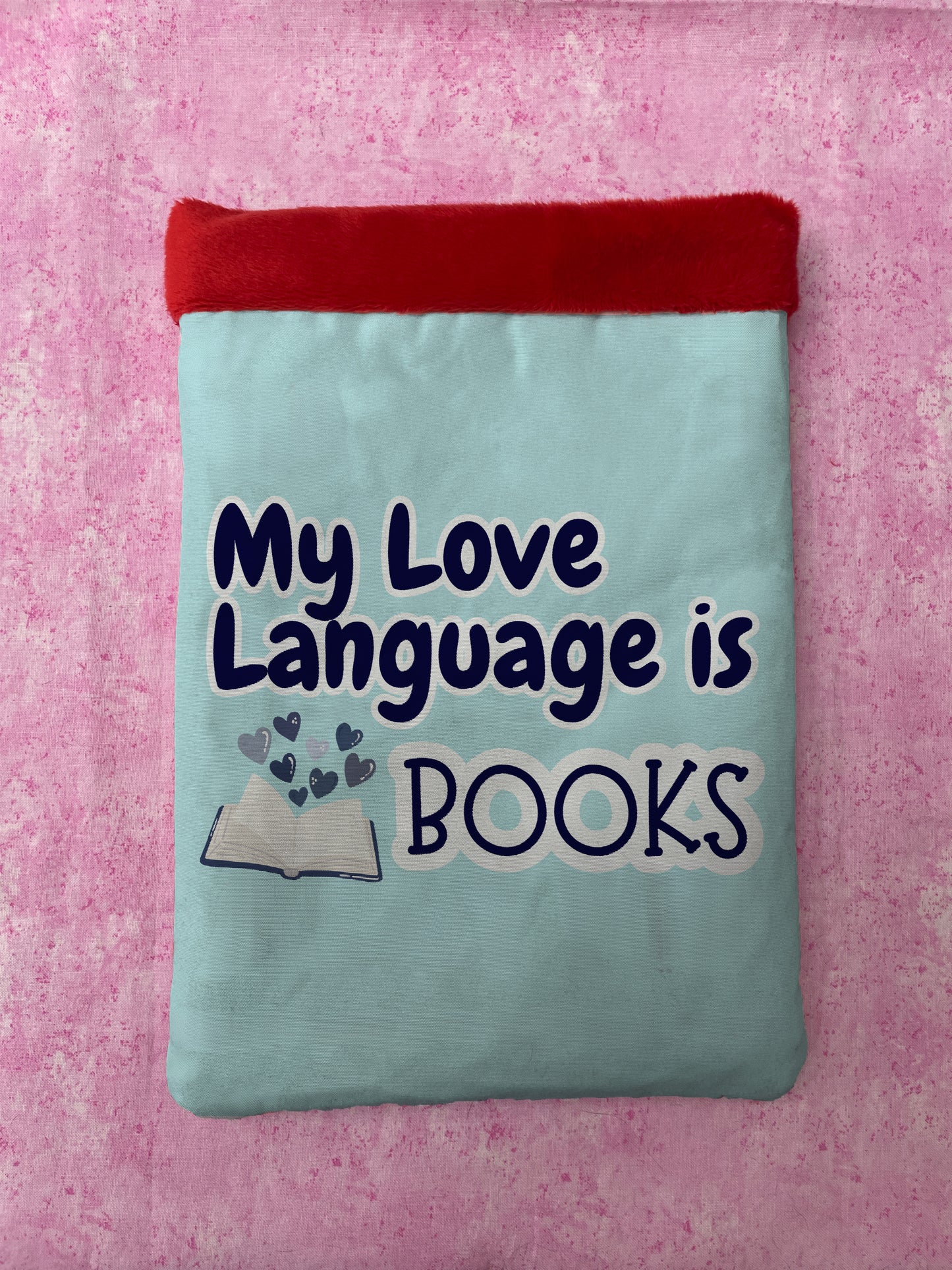 My Love Language Is Books – Handmade Book Sleeve | Cute Bookish Gift for Readers, Romance & Fantasy Lovers | Protective Book Pouch for Paperbacks & Hardcovers