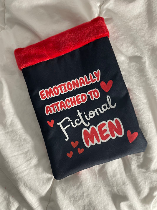 Emotionally Attached to Fictional Men – Double Sided Handmade Book Sleeve | Funny Bookish Gift for Readers, Book Boyfriend Lovers